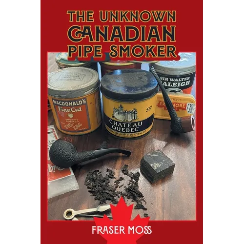 The Unknown Canadian Pipe Smoker - Paperback