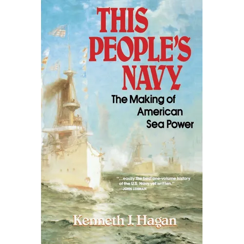 This People's Navy: The Making of American Sea Power - Paperback
