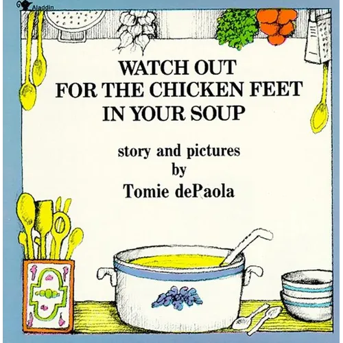 Watch Out for the Chicken Feet in Your Soup - Paperback