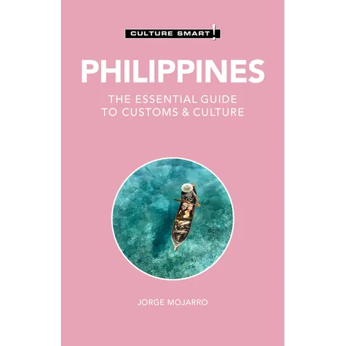Philippines - Culture Smart!: The Essential Guide to Customs & Culture - Paperback