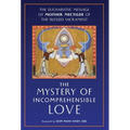 The Mystery of Incomprehensible Love: The Eucharistic Message of Mother Mectilde of the Blessed Sacrament - Hardcover