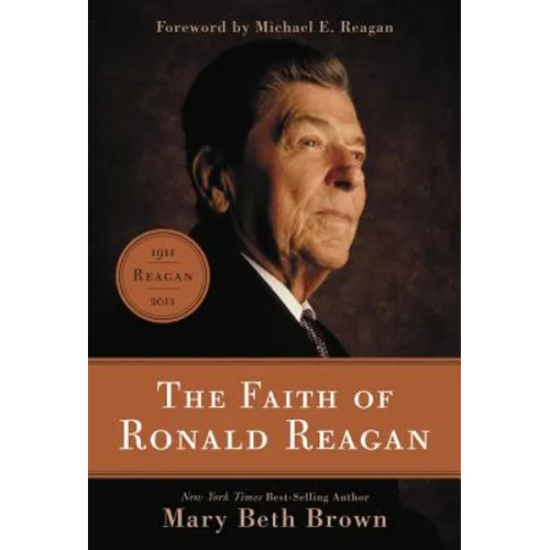 The Faith of Ronald Reagan: A Spiritual Biography of an American President - Paperback