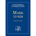Mark 1:1-8:26 - Concordia Commentary - Hardcover