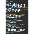 Python Code Bank: Codes to get you started with python - Paperback