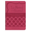 Too Blessed to Be Stressed: 3-Minute Devotions for Women - Imitation Leather