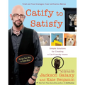 Catify to Satisfy: Simple Solutions for Creating a Cat-Friendly Home - Paperback