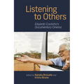 Listening to Others: Eduardo Coutinho's Documentary Cinema - Hardcover