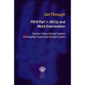 Get Through Frcr Part 1: McQs and Mock Examination - Paperback