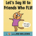 Let's Say Hi to Friends Who Fly! - Hardcover