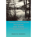 Transcendentalism Yesterday and Today: A Collection of Addresses and Sermons on Trancendentalist Themes - Paperback
