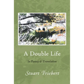 A Double Life: In Poetry and Translation - Paperback
