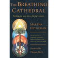 The Breathing Cathedral: Feeling Our Way Into a Living Cosmos - Paperback