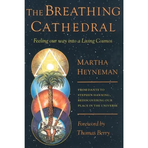 The Breathing Cathedral: Feeling Our Way Into a Living Cosmos - Paperback