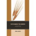 In the Name of the Goddess: A Biophilic Ethic - Hardcover