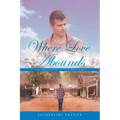 Where Love Abounds: The Separation of Two Brothers - Paperback