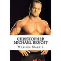 Christopher Michael Benoit: The Rise and Fall - Paperback