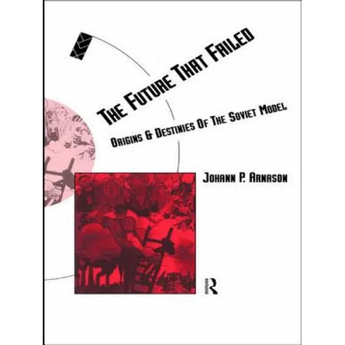 The Future That Failed: Origins and Destinies of the Soviet Model - Paperback