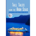 Tall Tales From The High Seas: Memories of a life spent working on cruise ships - Paperback
