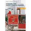 Staging the Great Circus Parade - Hardcover