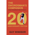 The Swordsman's Companion: A Modern Training Manual for Medieval Longsword - Hardcover