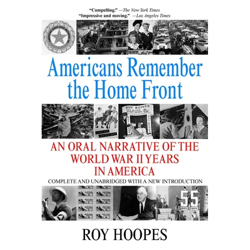 Americans Remember the Homefront: An Oral Narrative of the World War II Years in America - Paperback