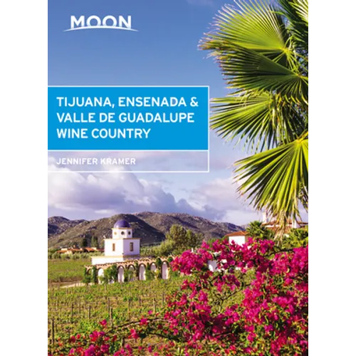 Moon Tijuana, Ensenada & Valle de Guadalupe Wine Country - Paperback