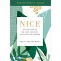 Nice Participant's Guide: Why We Love to Be Liked and How God Calls Us to More - Paperback