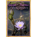 Gospel of Thomas: A Gnostic Commentary - Paperback