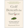 Golf Beneath the Surface: The New Science of Golf Psychology - Paperback