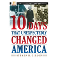 10 Days That Unexpectedly Changed America - Paperback