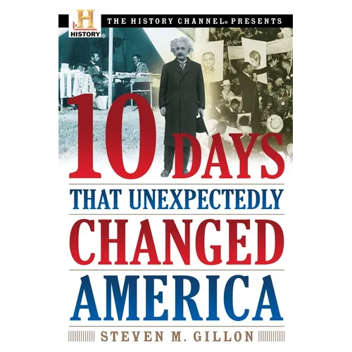 10 Days That Unexpectedly Changed America - Paperback