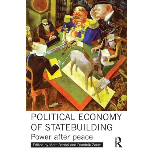 Political Economy of Statebuilding: Power After Peace - Paperback