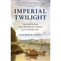 Imperial Twilight: The Opium War and the End of China's Last Golden Age - Paperback