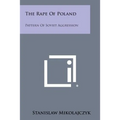 The Rape of Poland: Pattern of Soviet Aggression - Paperback