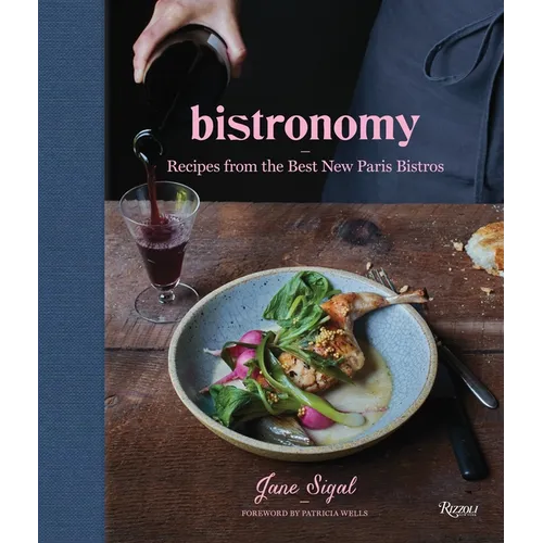 Bistronomy: Recipes from the Best New Paris Bistros - Hardcover