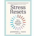 Stress Resets: How to Soothe Your Body and Mind in Minutes - Paperback
