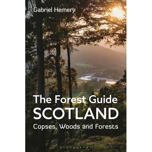 The Forest Guide: Scotland: Copses, Woods and Forests of Scotland - Paperback