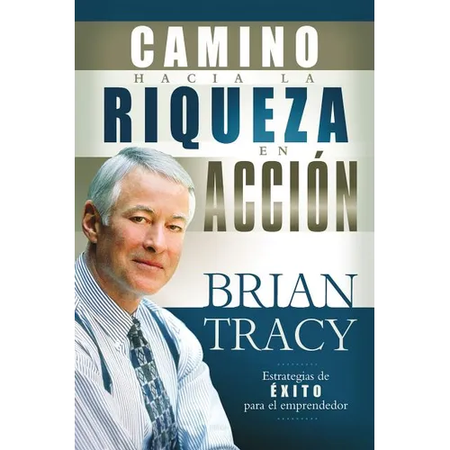 El Camino Hacia La Riqueza En Acción = The Way to Wealth in Action - Paperback