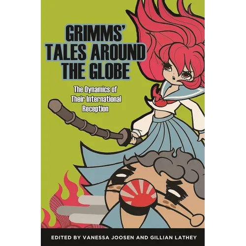 Grimms' Tales Around the Globe: The Dynamics of Their International Reception - Paperback