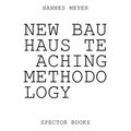 Hannes Meyer: New Bauhaus Teaching Methodology: From Dessau to Mexico - Paperback