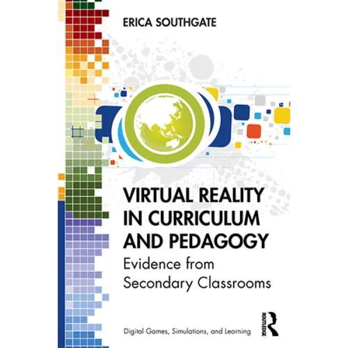 Virtual Reality in Curriculum and Pedagogy: Evidence from Secondary Classrooms - Paperback