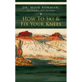 How To Ski & Fix Your Knees - Paperback