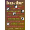 Honor and Slavery: Lies, Duels, Noses, Masks, Dressing as a Woman, Gifts, Strangers, Humanitarianism, Death, Slave Rebellions, the Proslavery Argument - Paperback