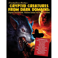 Cryptid Creatures From Dark Domains: Dogmen, Devil Hounds, Phantom Canines And Real Werewolves - Paperback