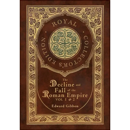 The Decline and Fall of the Roman Empire Vol 1 & 2 (Royal Collector's Edition) (Case Laminate Hardcover with Jacket) - Hardcover