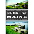 The Forts of Maine: Silent Sentinels of the Pine Tree State - Paperback