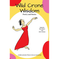 Wild Crone Wisdom: Poetry and Stories - Paperback