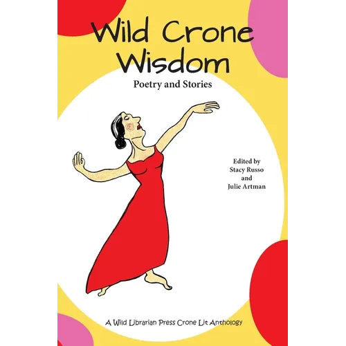Wild Crone Wisdom: Poetry and Stories - Paperback
