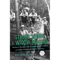 Strong Winds and Widow Makers: Workers, Nature, and Environmental Conflict in Pacific Northwest Timber Country - Paperback