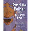 God the Father and the Best Day Ever - Hardcover